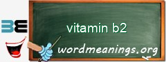 WordMeaning blackboard for vitamin b2